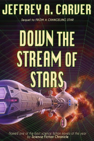 Title: Down the Stream of Stars, Author: Jeffrey A. Carver