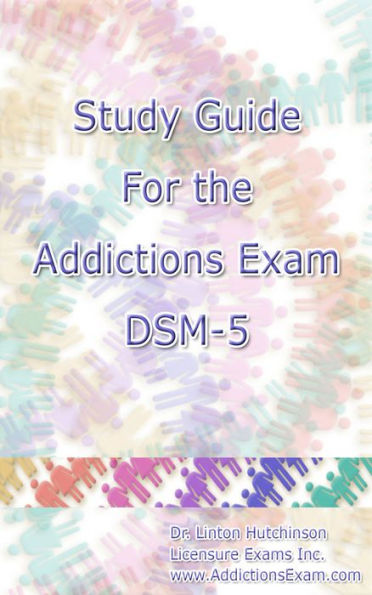 Study Guide for the Addictions Exam DSM-5