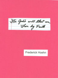 Title: It's God's Will that We Live by Faith, Author: Frederick Hoehn
