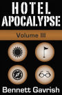 Hotel Apocalypse, Volume III (Episodes 9-12)