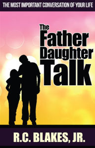 Title: The Father-Daughter Talk, Author: R. C. Blakes