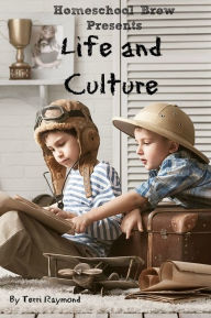 Title: Life and Culture (First Grade Social Science Lesson, Activities, Discussion Questions and Quizzes), Author: Terri Raymond