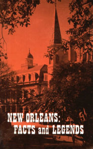 Title: New Orleans: Facts and Legends, Author: Raymond J. Martinez