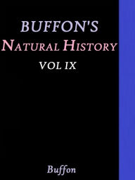 Title: Buffon's Natural History. Volume IX (of 10) by Buffon, Author: Buffon