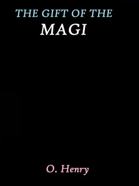 The Gift of the Magi by O. Henry