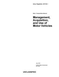 Title: Army Regulation AR 58-1 Motor Transportation-General Management, Acquisition, and Use of Motor Vehicles July 2014, Author: United States Government US Army