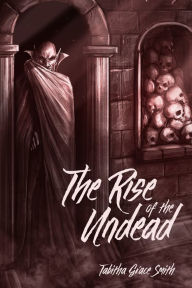 Title: The Rise of the Undead: A look at the transition of the vampire from villain to hero in popular culture, Author: Tabitha Grace Smith