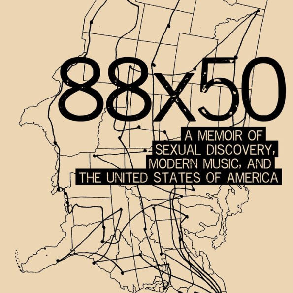 88x50: A Memoir of Sexual Discovery, Modern Music, and The United States of America