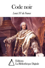 Title: Code noir, Author: Louis XV de France