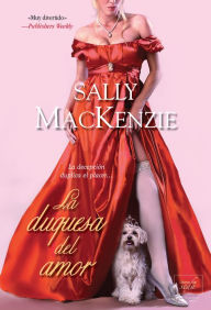 Title: La duquesa del amor, Author: Sally MacKenzie