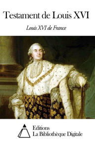 Title: Testament de Louis XVI, Author: Louis XVI de France