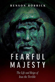 Title: Fearful Majesty, Author: Benson Bobrick