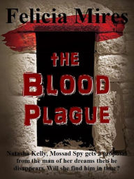 Title: The Blood Plague, Author: Felicia Mires