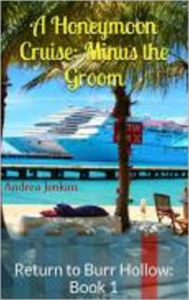 Title: A Honeymoon Cruise: Minus The Groom, Author: Andrea Jenkins