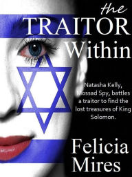 Title: The Traitor Within, Author: Felicia Mires