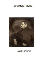 Title: Chamber Music, Author: James Joyce