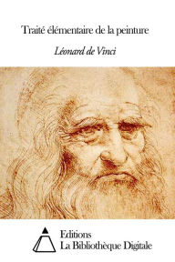 Title: Traité élémentaire de la peinture, Author: Léonard de Vinci