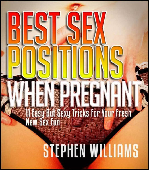 Best Sex Positions When Pregnant: Easy But Sexy Tricks For Your Fresh New Sex Fun