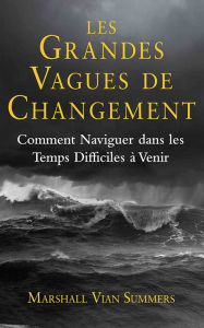 Title: Les Grandes Vagues de Changement (GWC-French), Author: Marshall Vian Summers