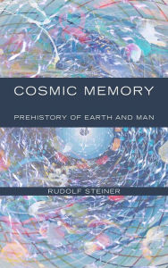 Title: Cosmic Memory, Author: Rudolf Steiner