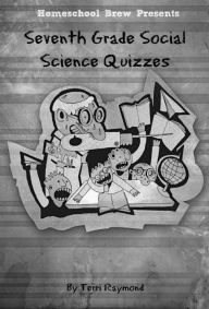 Title: Seventh Grade Social Science Quizzes, Author: Terri Raymond