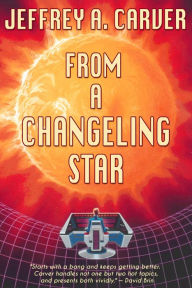 Title: From a Changeling Star, Author: Jeffrey A. Carver