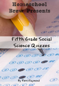 Title: Fifth Grade Social Science Quizzes, Author: Terri Raymond
