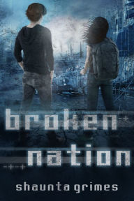 Title: Broken Nation, Author: Shaunta Grimes