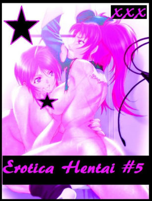 Manga Sexy - Erotica: Hentai #5 Manga Anime Erotic Nudes (Erotica, Sex, Sexy, Adult,  Nude, Nudes, Ass, Comic, Anime, Animation, Bondage, Fetish, Porn,  Pornography, ...