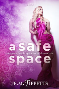 Title: A Safe Space, Author: E.M. Tippetts