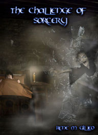 Title: The Challenge of Sorcery, Author: Rene Gilleo