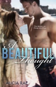 Title: A Beautiful Thought, Author: Alicia Rae