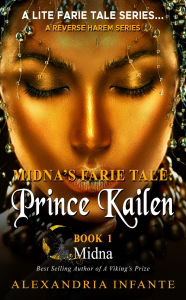 Title: Midna's Farie Tale: Prince Kailen, Author: Alexandria Infante