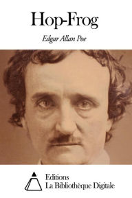 Title: Hop-Frog, Author: Edgar Allan Poe