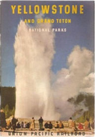 Title: Yellowstone and Grand Teton National Parks, Author: Union Pacific Corporation