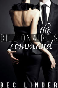 Title: The Billionaire's Command, Author: Bec Linder