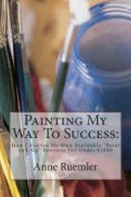 Title: Painting My Way To Success: How I started my own 