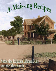 Title: A-Mais-ing Recipes, Author: Regina Griesemer