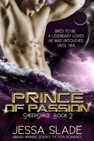 Title: Prince of Passion: Sheerspace Book 2, Author: Jessa Slade