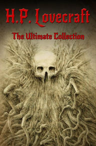 Title: H.P. Lovecraft: The Ultimate Collection (160 Works including Early Writings, Fiction, Collaborations, Poetry, Essays & Bonus Audiobook Links), Author: H. P. Lovecraft