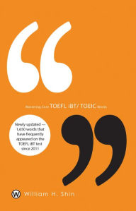 Title: Mastering Core TOEFL iBT/TOEIC Words, Author: William Shin