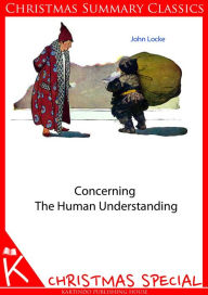 Title: Concerning the Human Understanding [Christmas Summary Classics], Author: John Locke