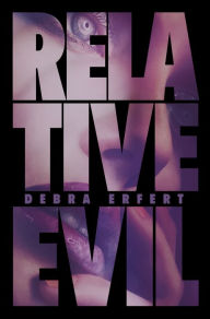 Title: Relative Evil, Author: Debra Erfert