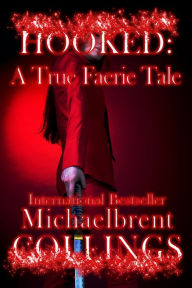 Title: Hooked: A True Faerie Tale, Author: Michaelbrent Collings