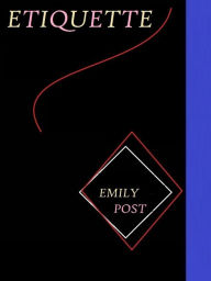 Title: Etiquette by Emily Post, Author: EMILY POST