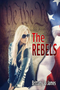 Title: The Rebels, Author: Brittany Jo James