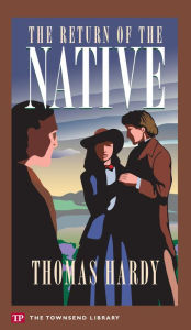 Title: The Return of the Native (Townsend Library Edition), Author: Thomas Hardy