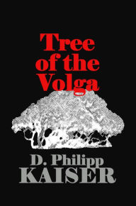 Title: Tree of the Volga, Author: D. Philipp Kaiser