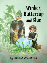 Title: Winker, Buttercup and Blue, Author: Arlene L. Williams