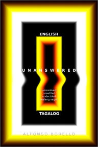 Title: Unanswered - English/Tagalog Enhanced Edition, Author: Alfonso Borello